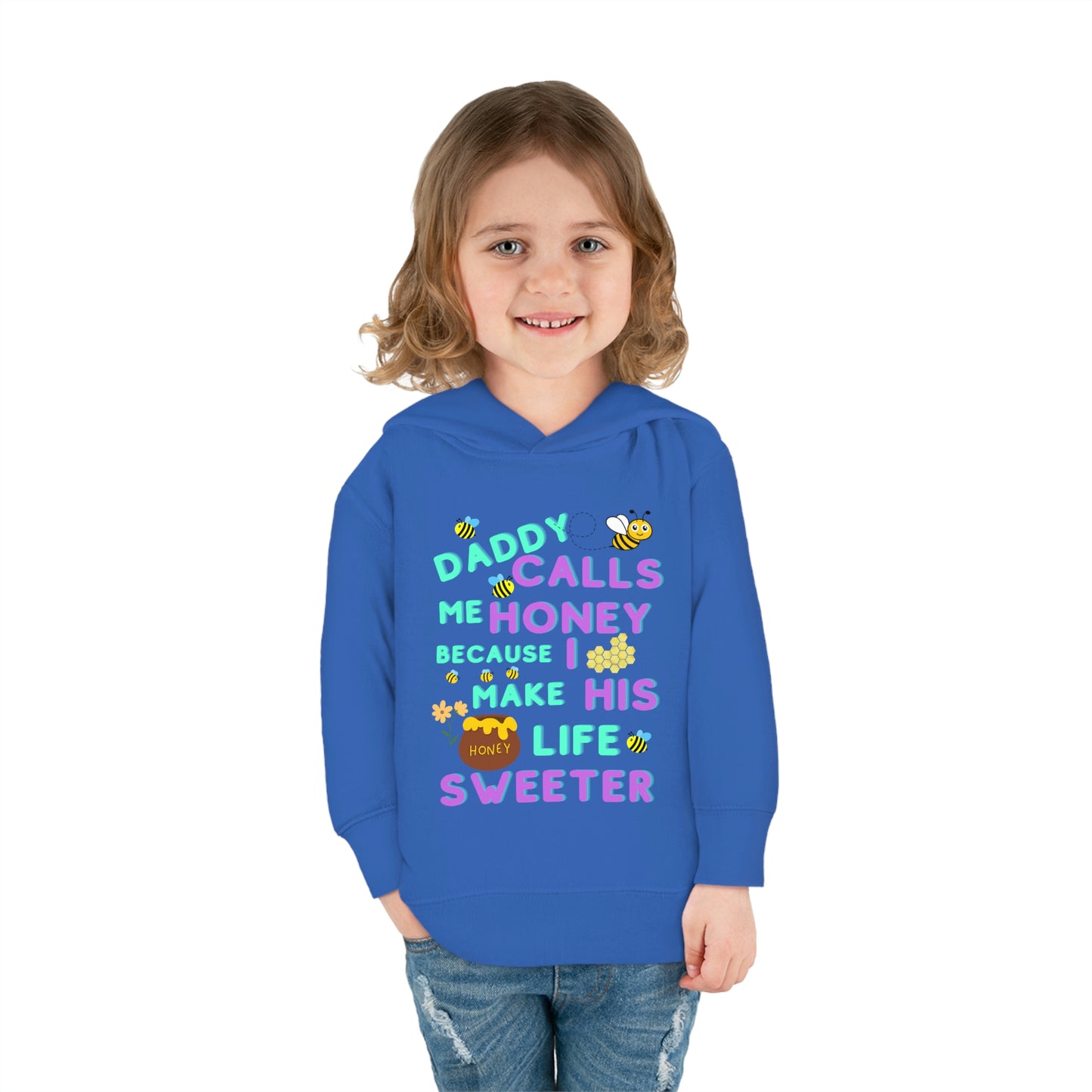 Daddy Calls Me Honey Toddler Pullover Fleece Hoodie