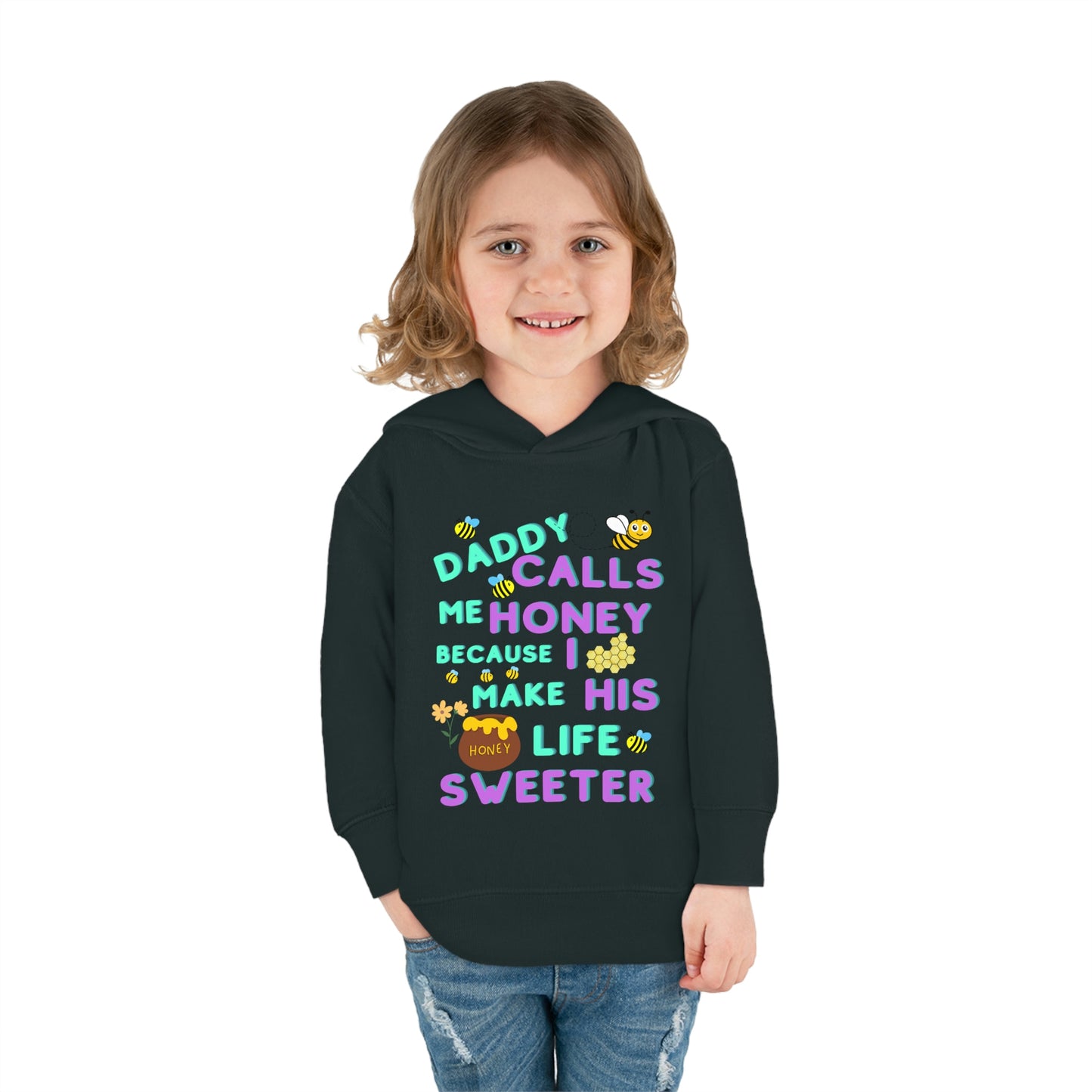 Daddy Calls Me Honey Toddler Pullover Fleece Hoodie
