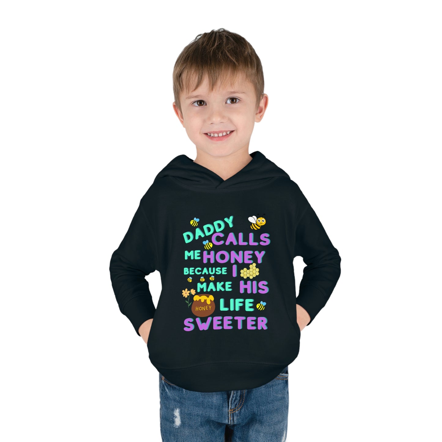 Daddy Calls Me Honey Toddler Pullover Fleece Hoodie