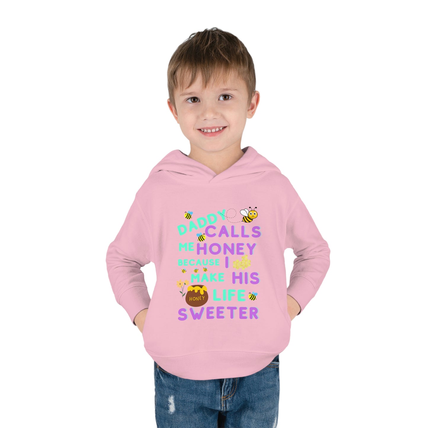 Daddy Calls Me Honey Toddler Pullover Fleece Hoodie