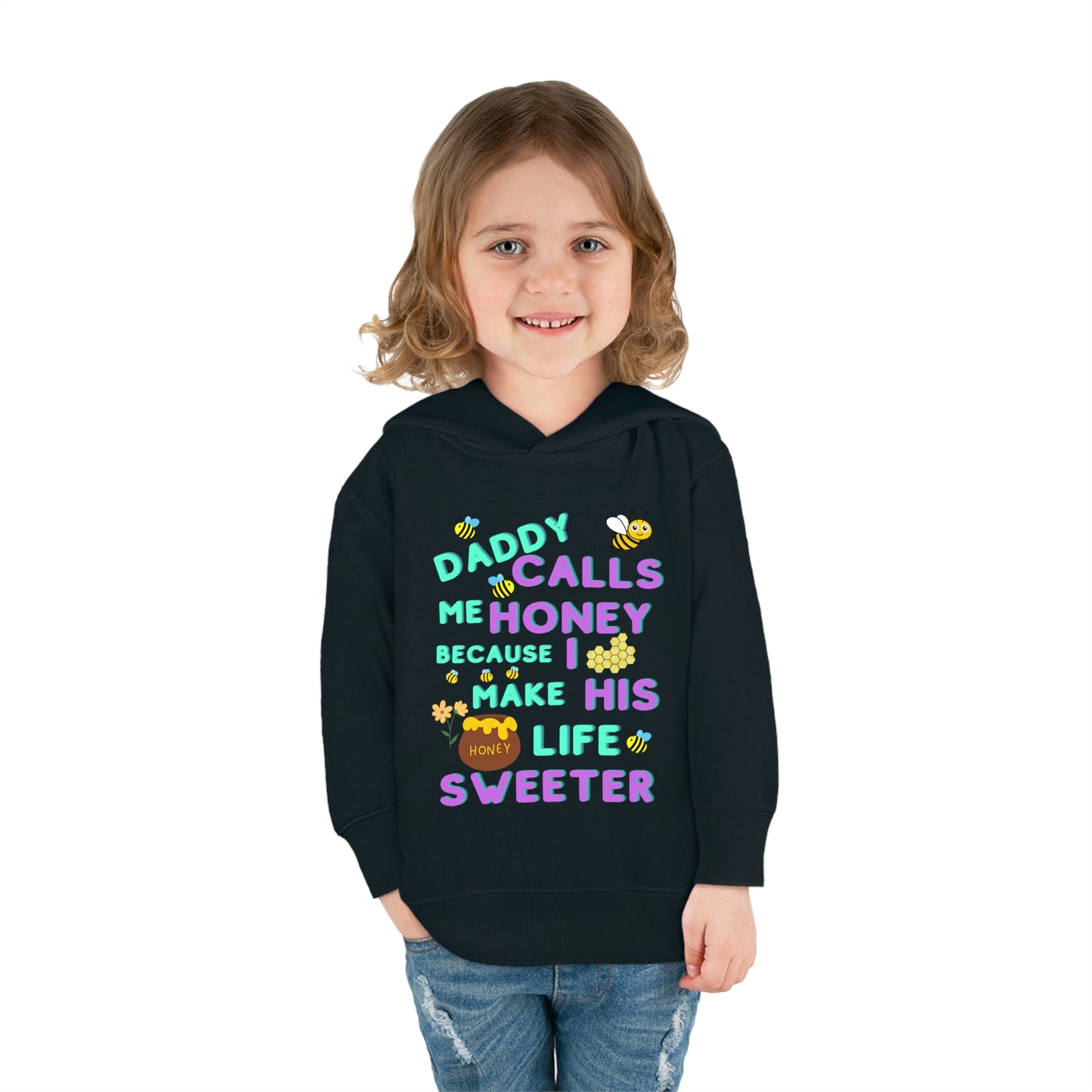 Daddy Calls Me Honey Toddler Pullover Fleece Hoodie