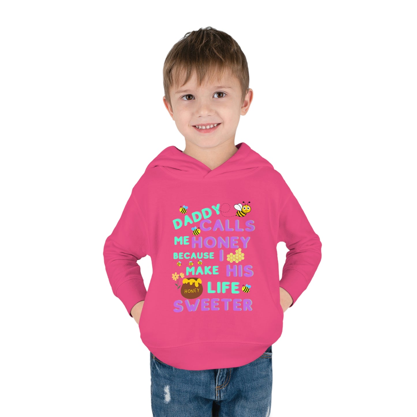 Daddy Calls Me Honey Toddler Pullover Fleece Hoodie