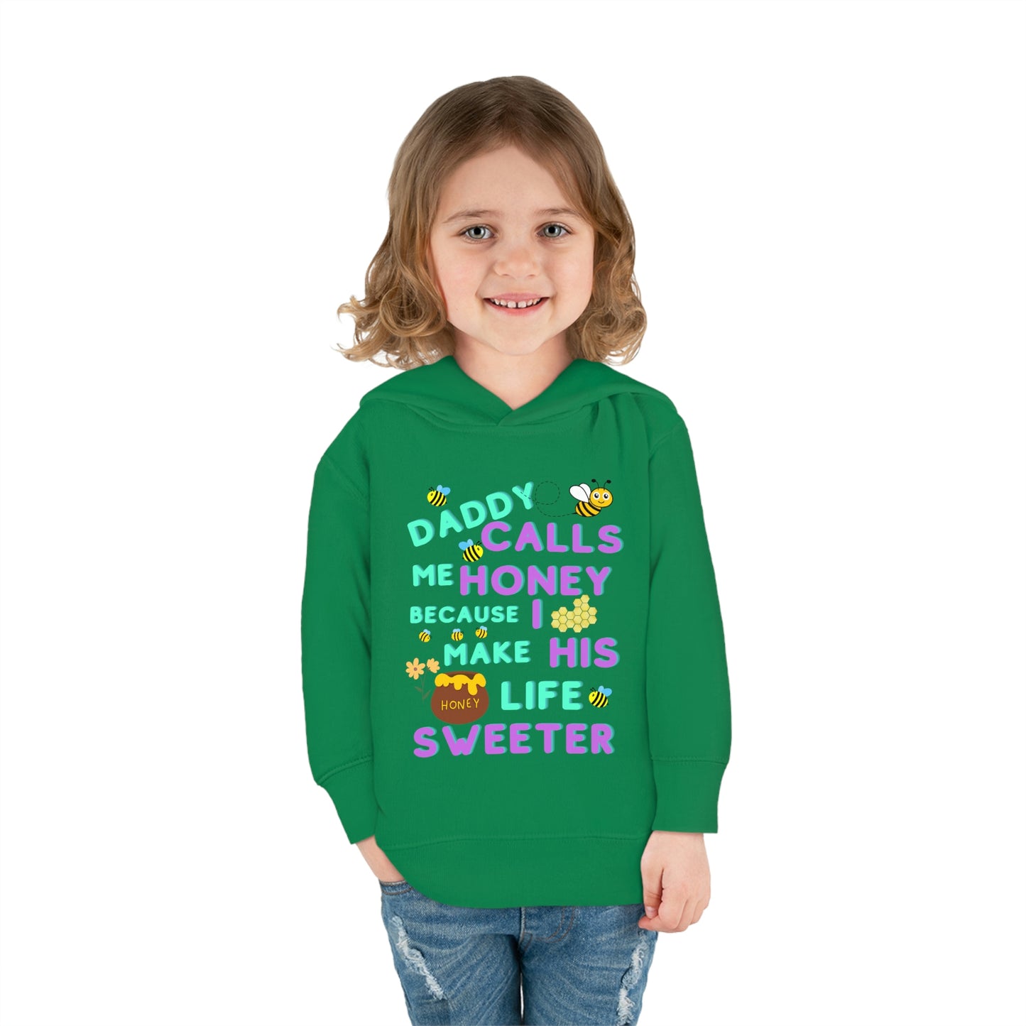 Daddy Calls Me Honey Toddler Pullover Fleece Hoodie
