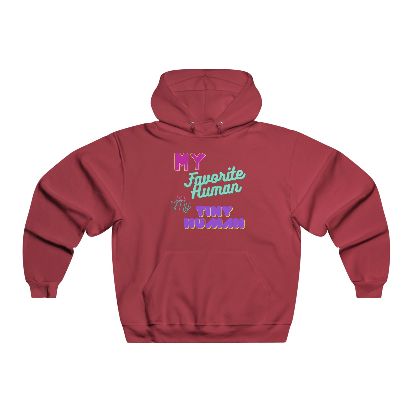 My Favorite Tiny Human Hoodie Sweat Shirt