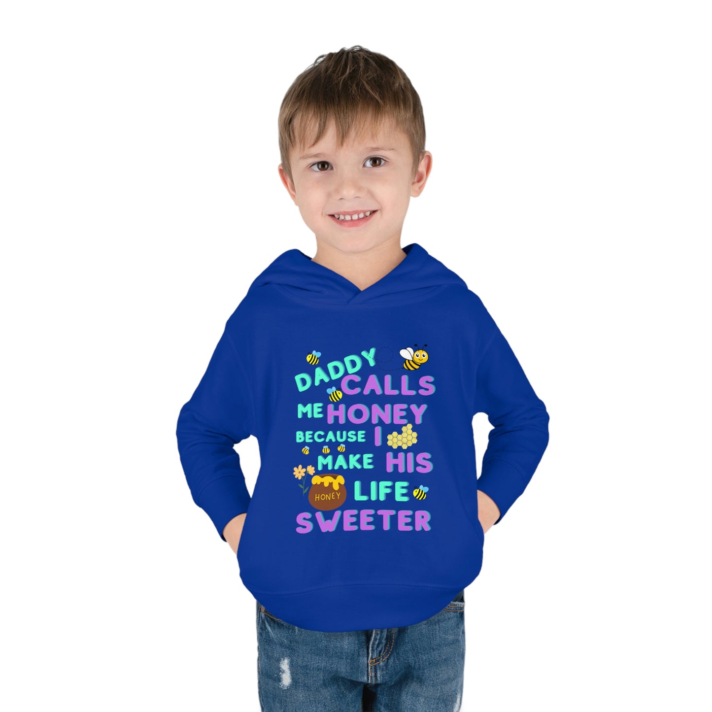 Daddy Calls Me Honey Toddler Pullover Fleece Hoodie