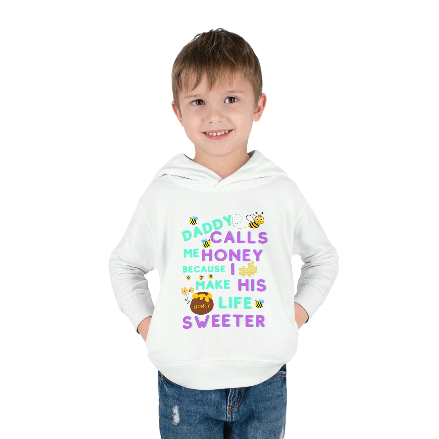 Daddy Calls Me Honey Toddler Pullover Fleece Hoodie