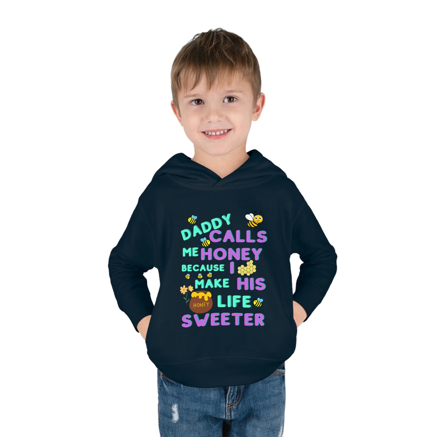 Daddy Calls Me Honey Toddler Pullover Fleece Hoodie
