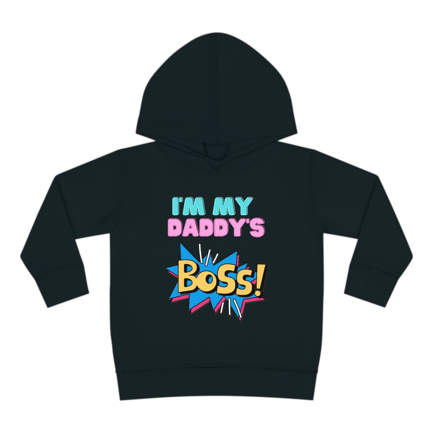 Daddy's Boss Toddler Pullover Fleece Hoodie