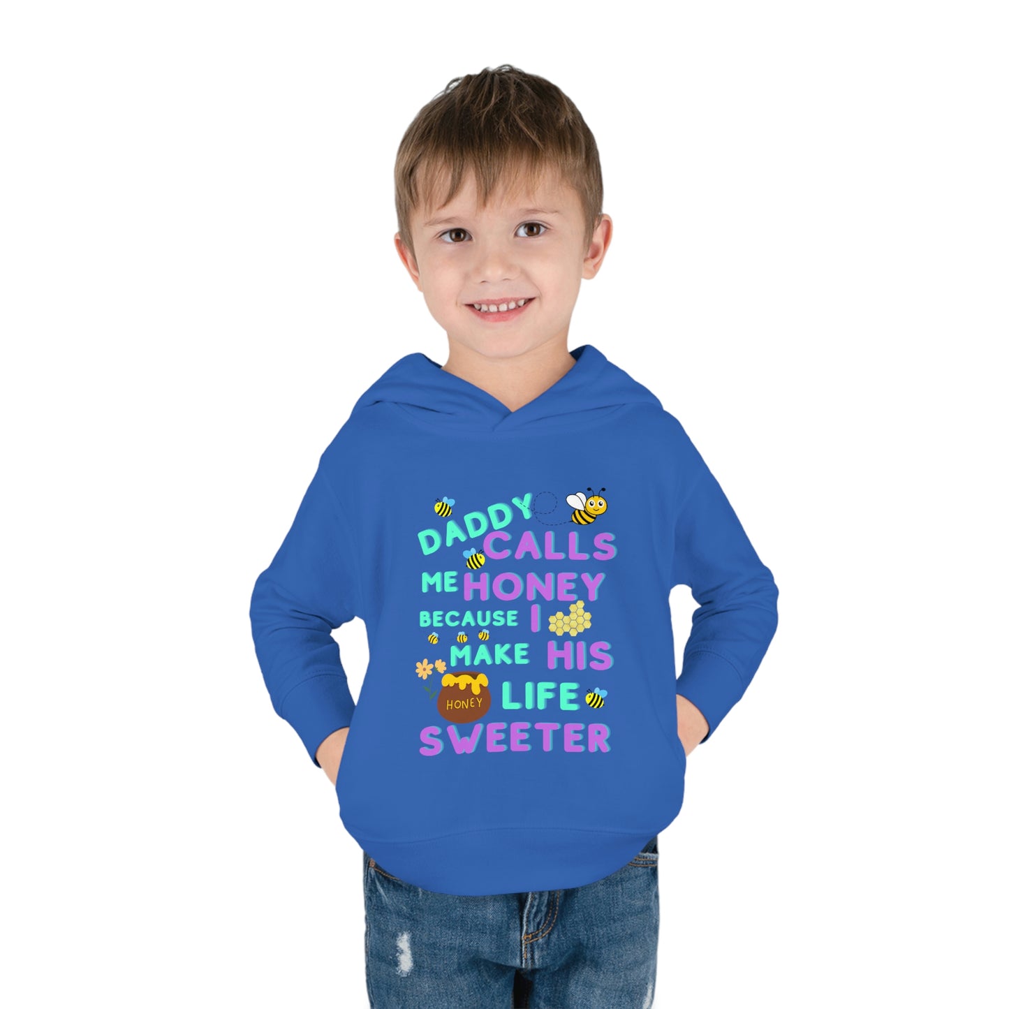 Daddy Calls Me Honey Toddler Pullover Fleece Hoodie