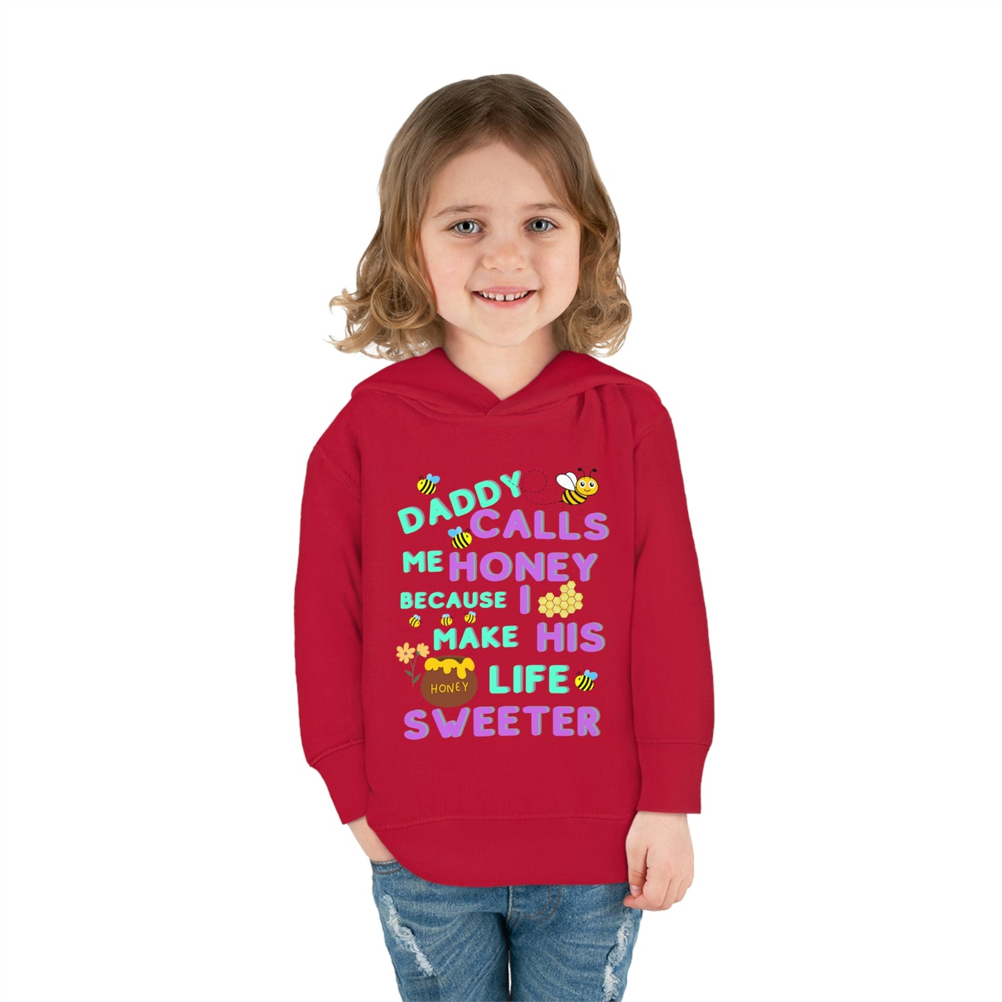 Daddy Calls Me Honey Toddler Pullover Fleece Hoodie