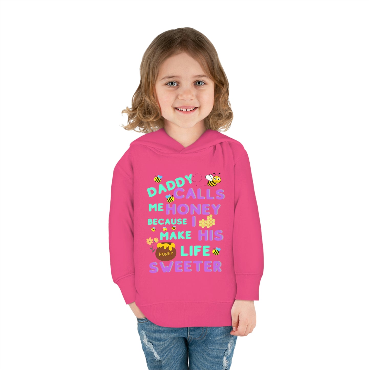 Daddy Calls Me Honey Toddler Pullover Fleece Hoodie