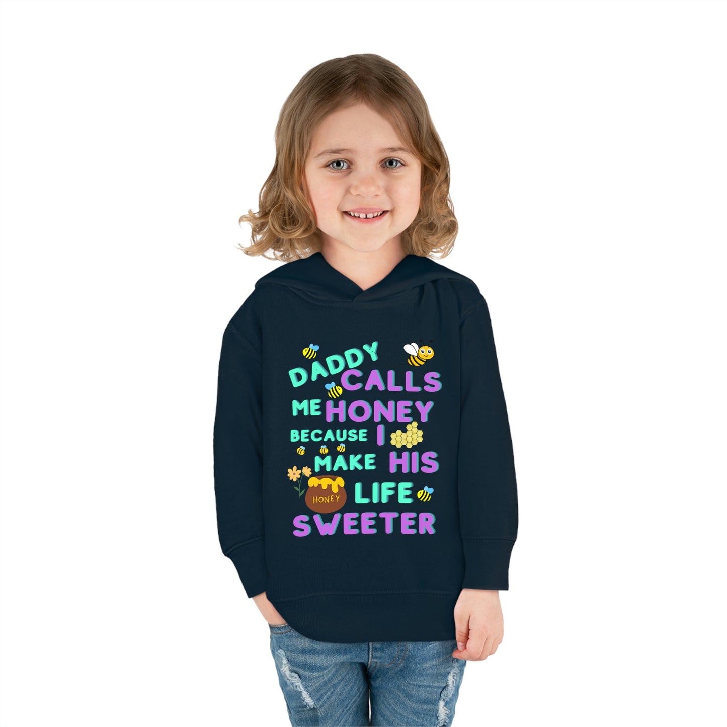 Daddy Calls Me Honey Toddler Pullover Fleece Hoodie