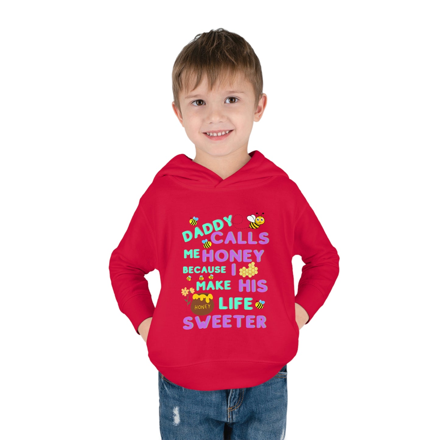 Daddy Calls Me Honey Toddler Pullover Fleece Hoodie