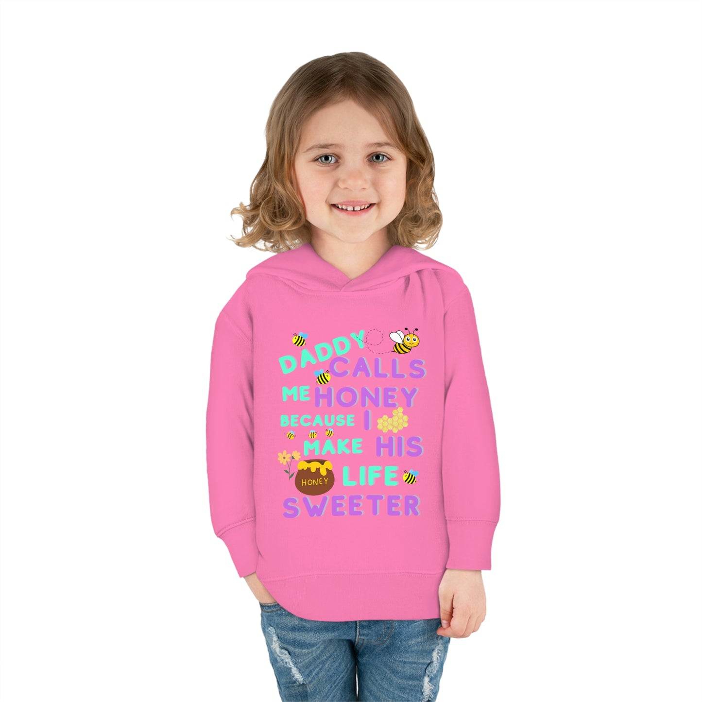 Daddy Calls Me Honey Toddler Pullover Fleece Hoodie