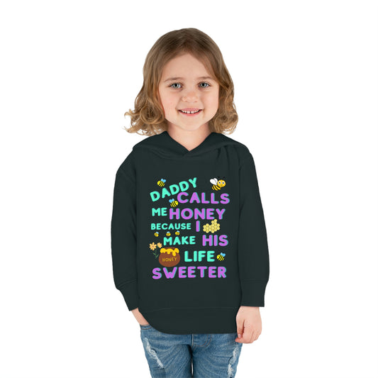 Daddy Calls Me Honey Toddler Pullover Fleece Hoodie
