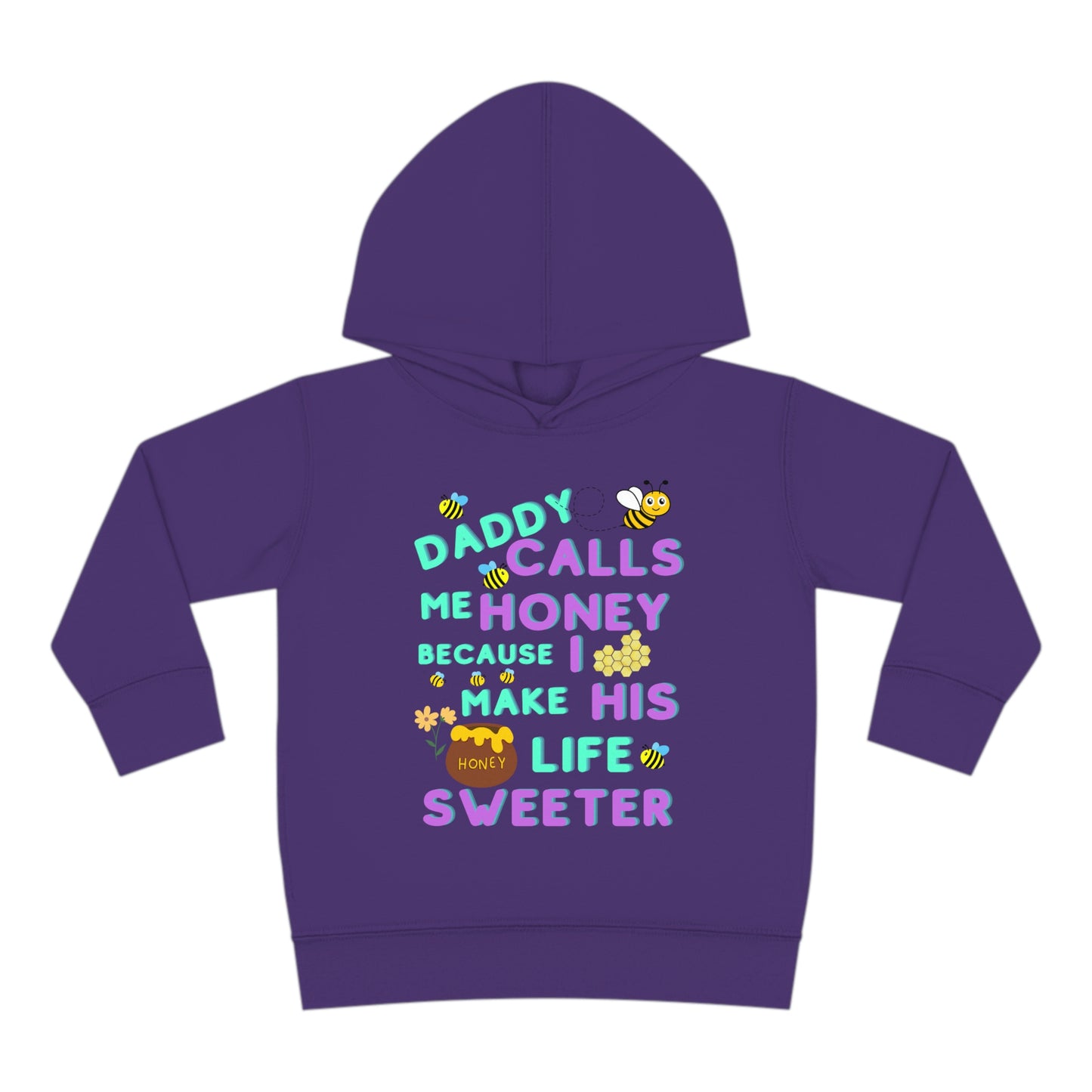 Daddy Calls Me Honey Toddler Pullover Fleece Hoodie