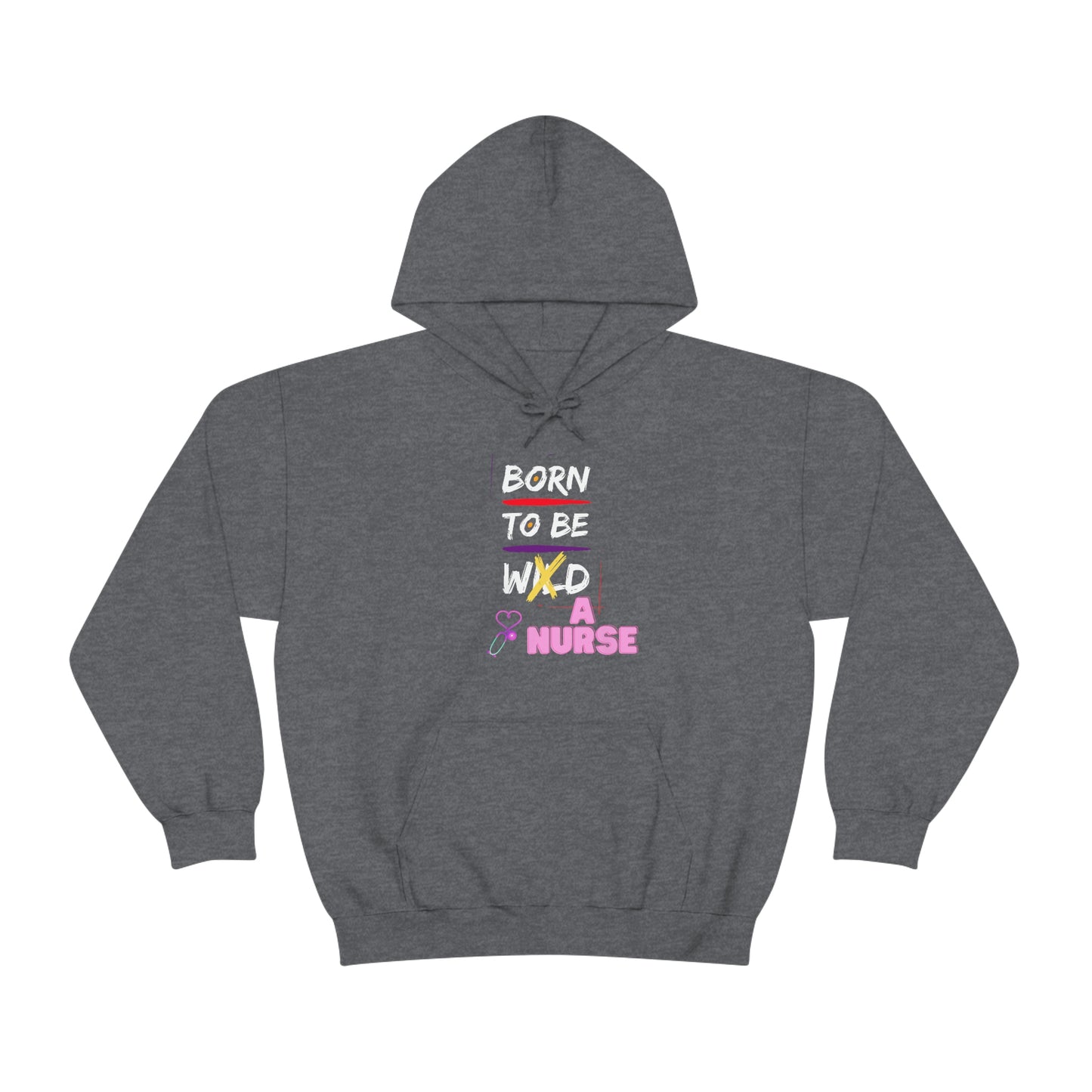 Born To Be A Nurse Unisex Heavy Blend Hooded Sweatshirt