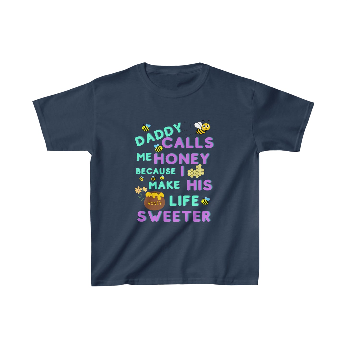 Daddy Calls Me Honey Kids Heavy Cotton Tee Shirt