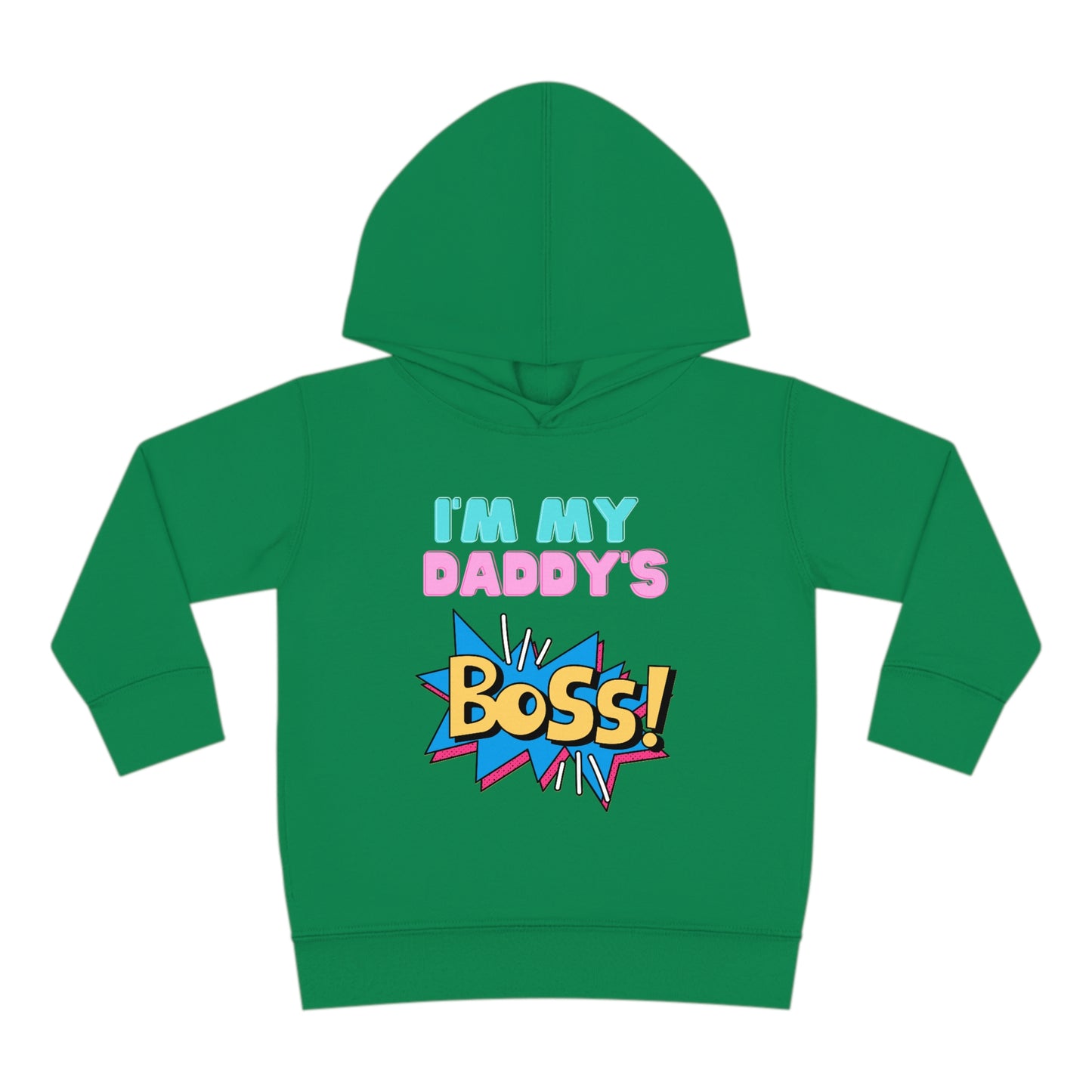 Daddy's Boss Toddler Pullover Fleece Hoodie