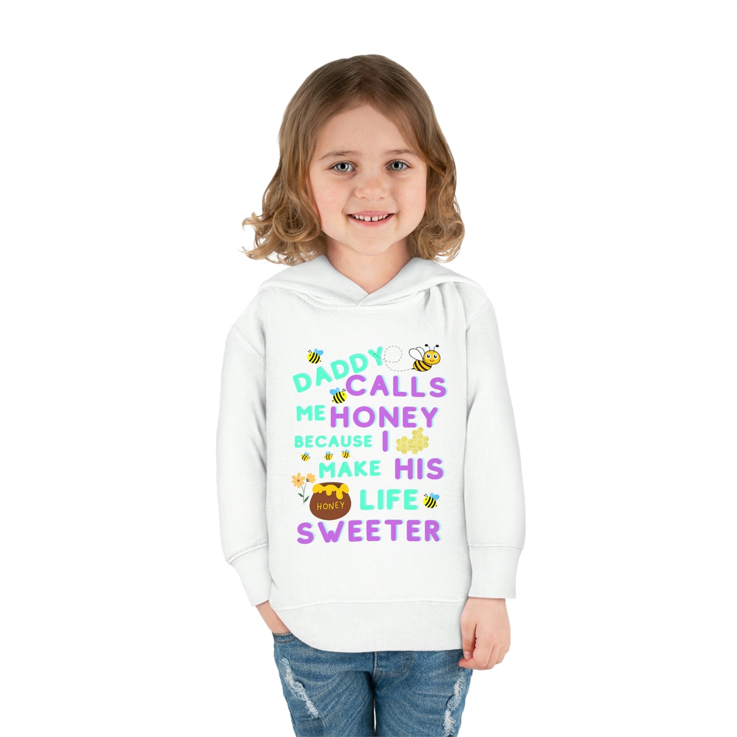 Daddy Calls Me Honey Toddler Pullover Fleece Hoodie