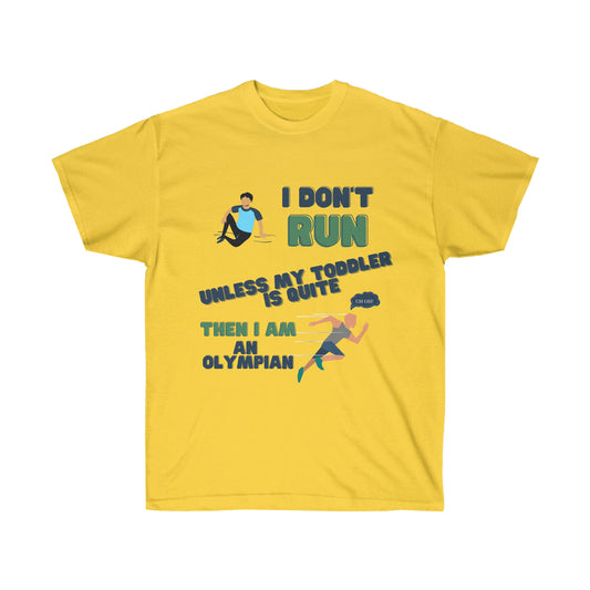 I Dont Run Unisex Ultra Cotton Tee Shirt