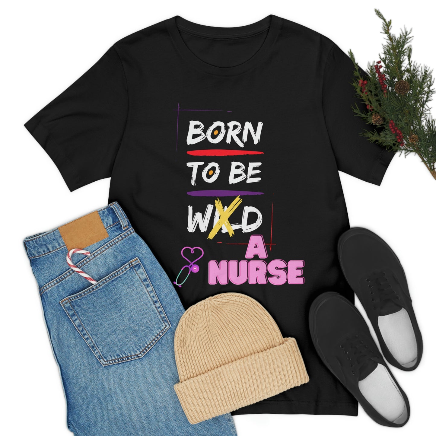 Born To Be A Nurse Unisex t-shirt