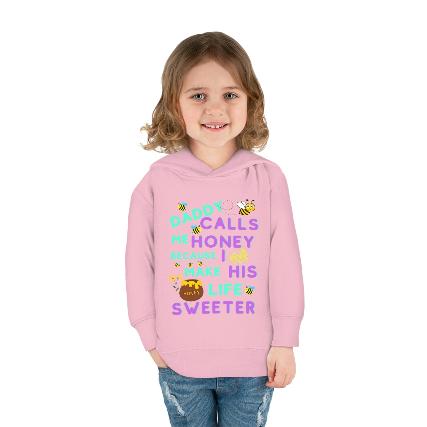 Daddy Calls Me Honey Toddler Pullover Fleece Hoodie