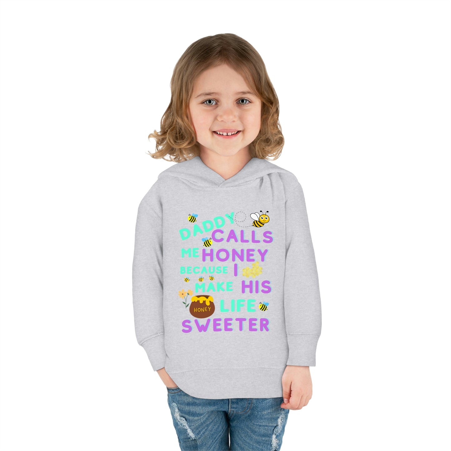 Daddy Calls Me Honey Toddler Pullover Fleece Hoodie
