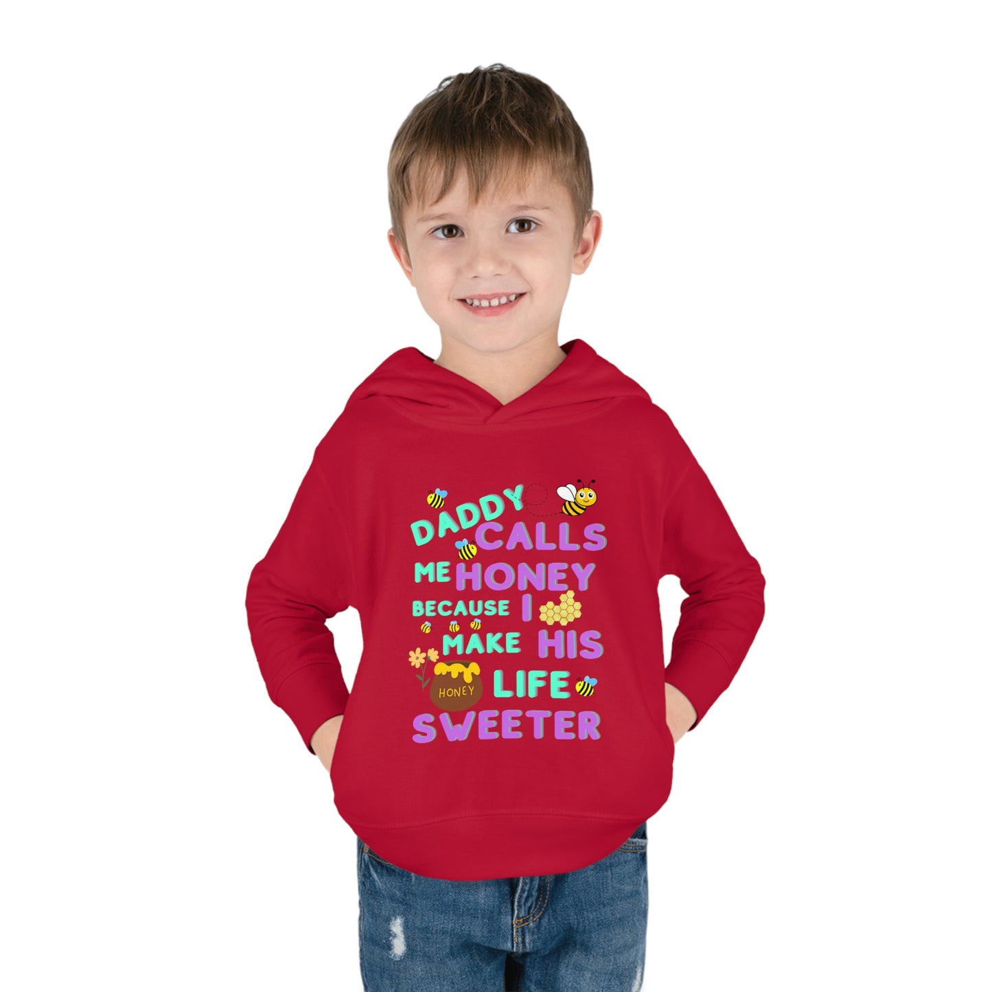 Daddy Calls Me Honey Toddler Pullover Fleece Hoodie