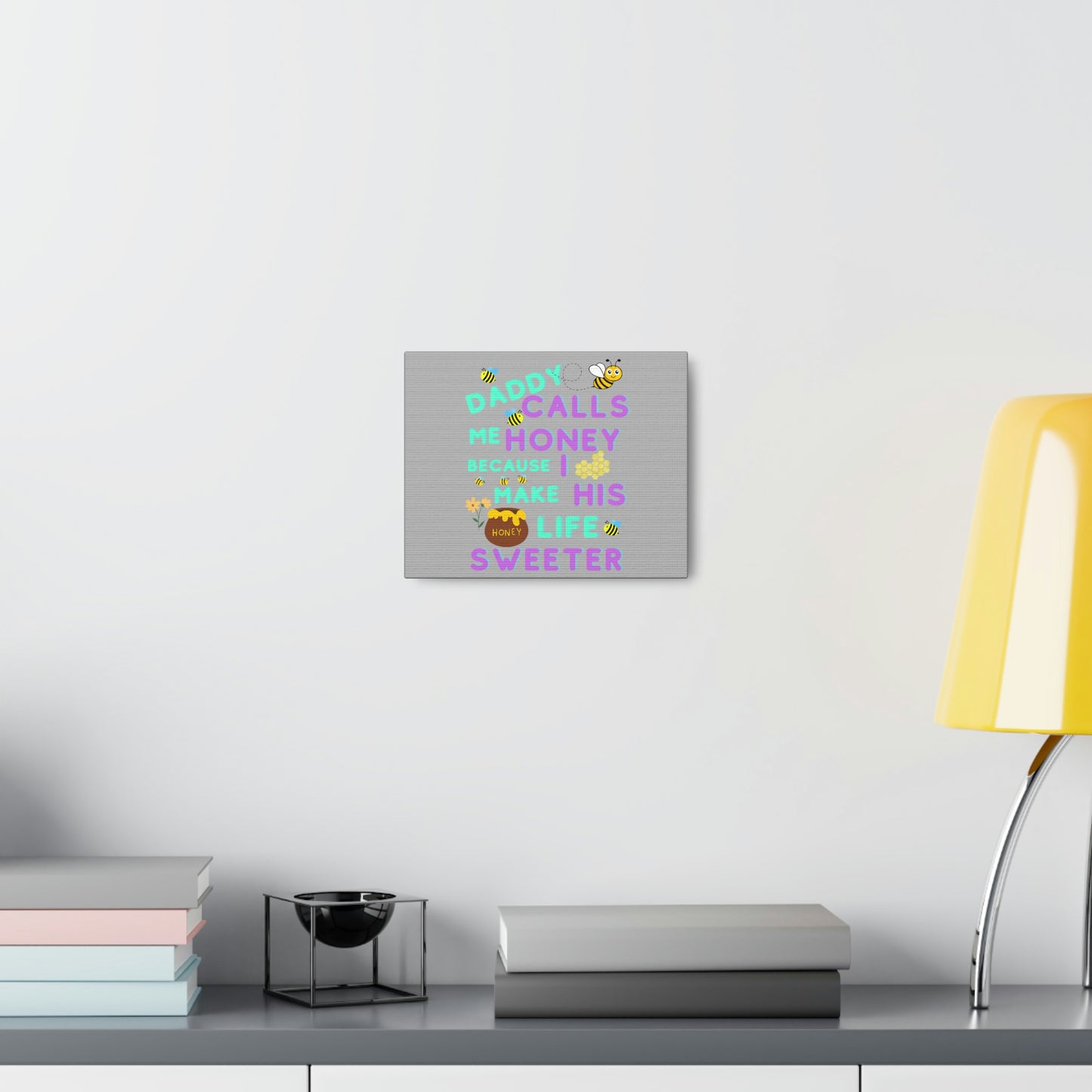 I make my Daddy's Life Sweeter Picture Canvas Gallery Wraps