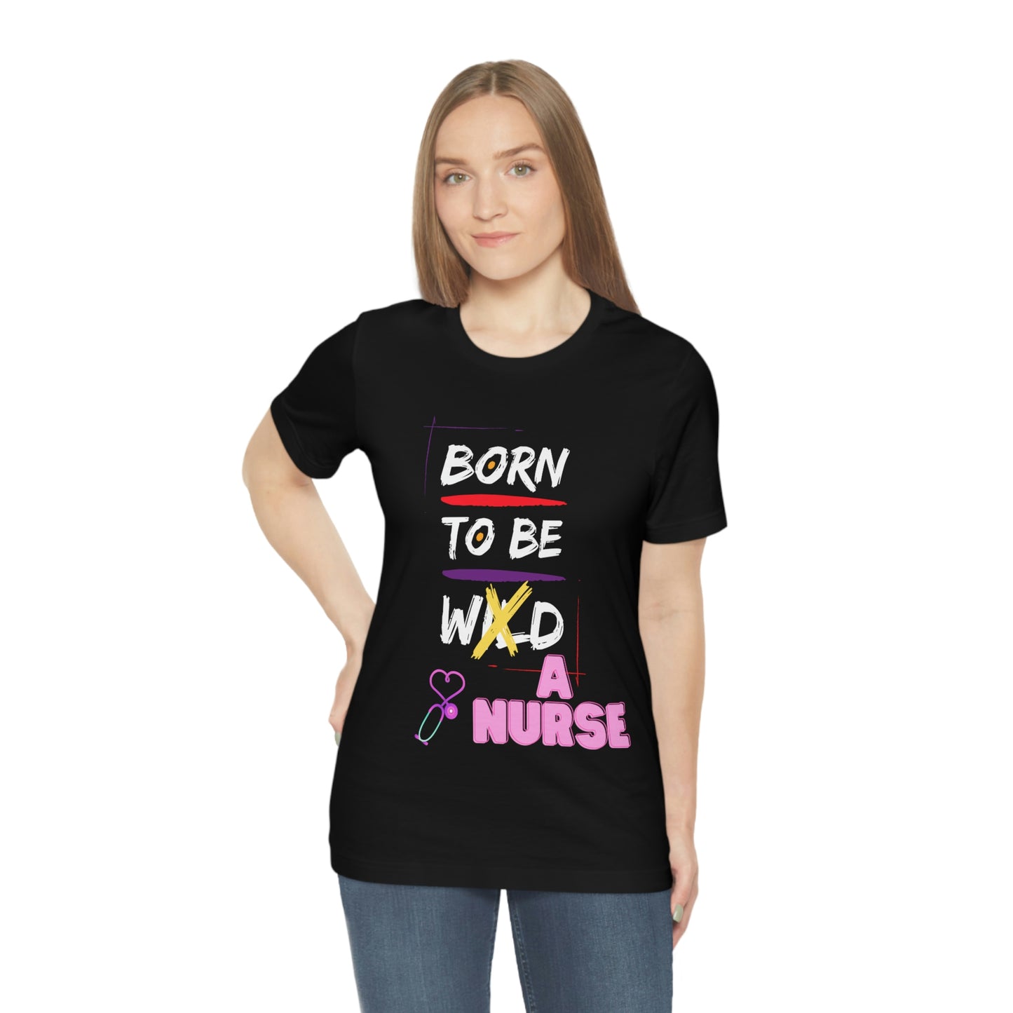 Born To Be A Nurse Unisex t-shirt