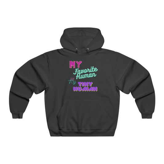 My Favorite Tiny Human Hoodie Sweat Shirt