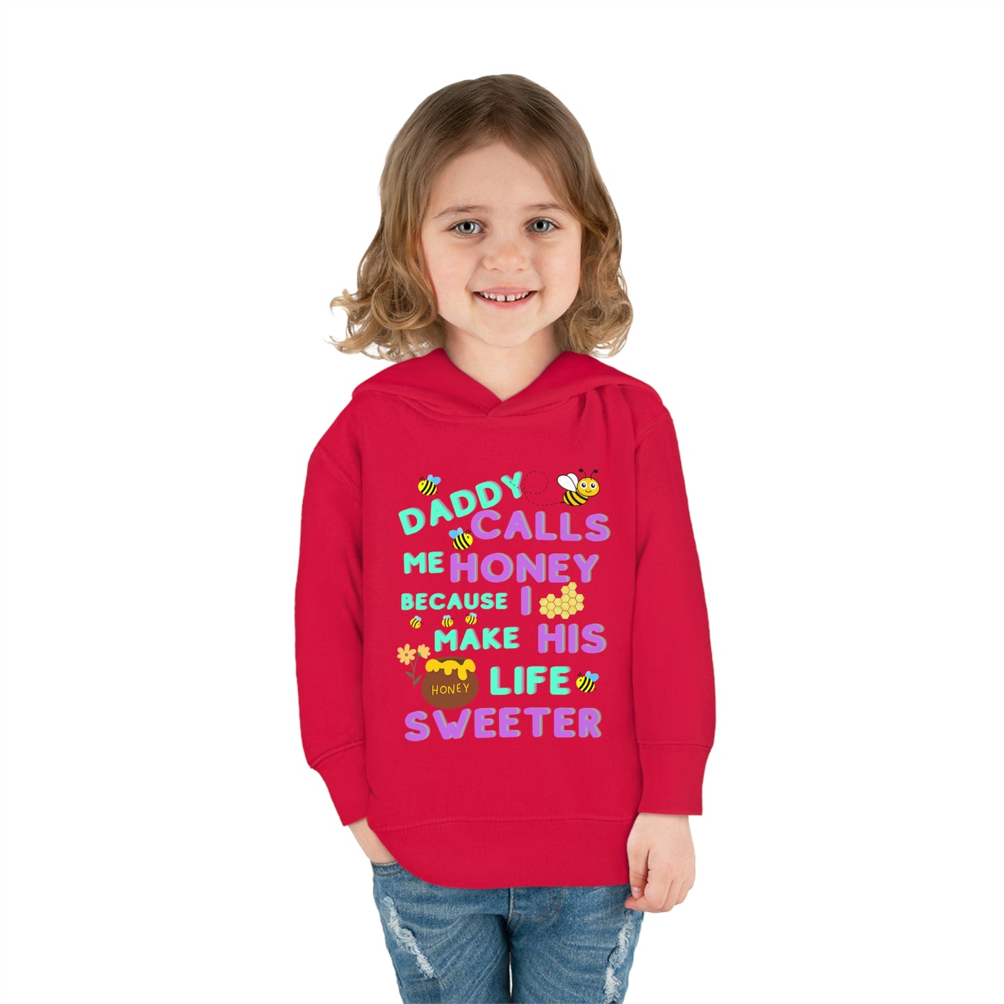 Daddy Calls Me Honey Toddler Pullover Fleece Hoodie
