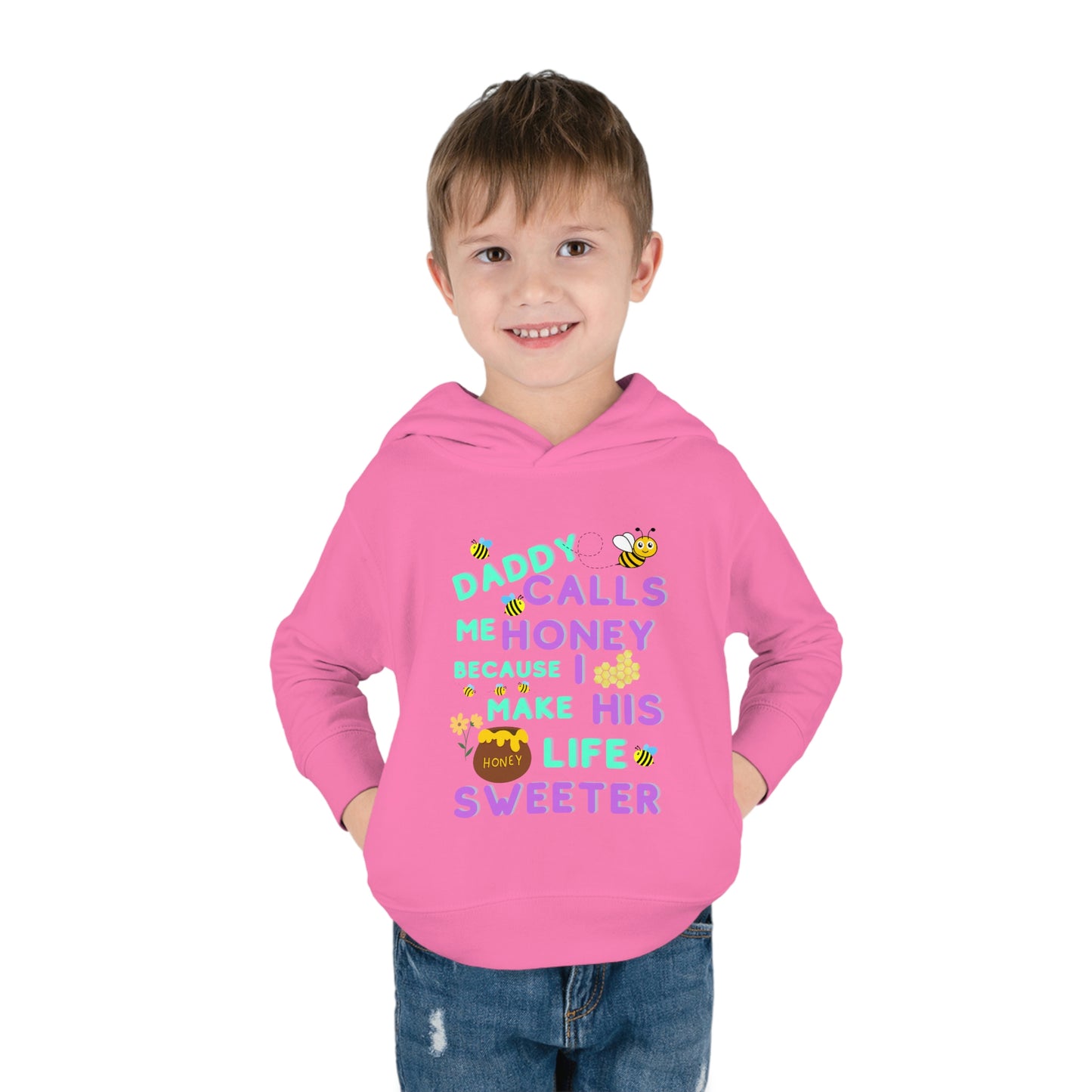Daddy Calls Me Honey Toddler Pullover Fleece Hoodie