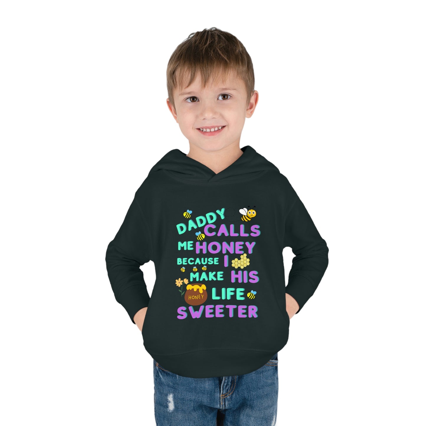 Daddy Calls Me Honey Toddler Pullover Fleece Hoodie