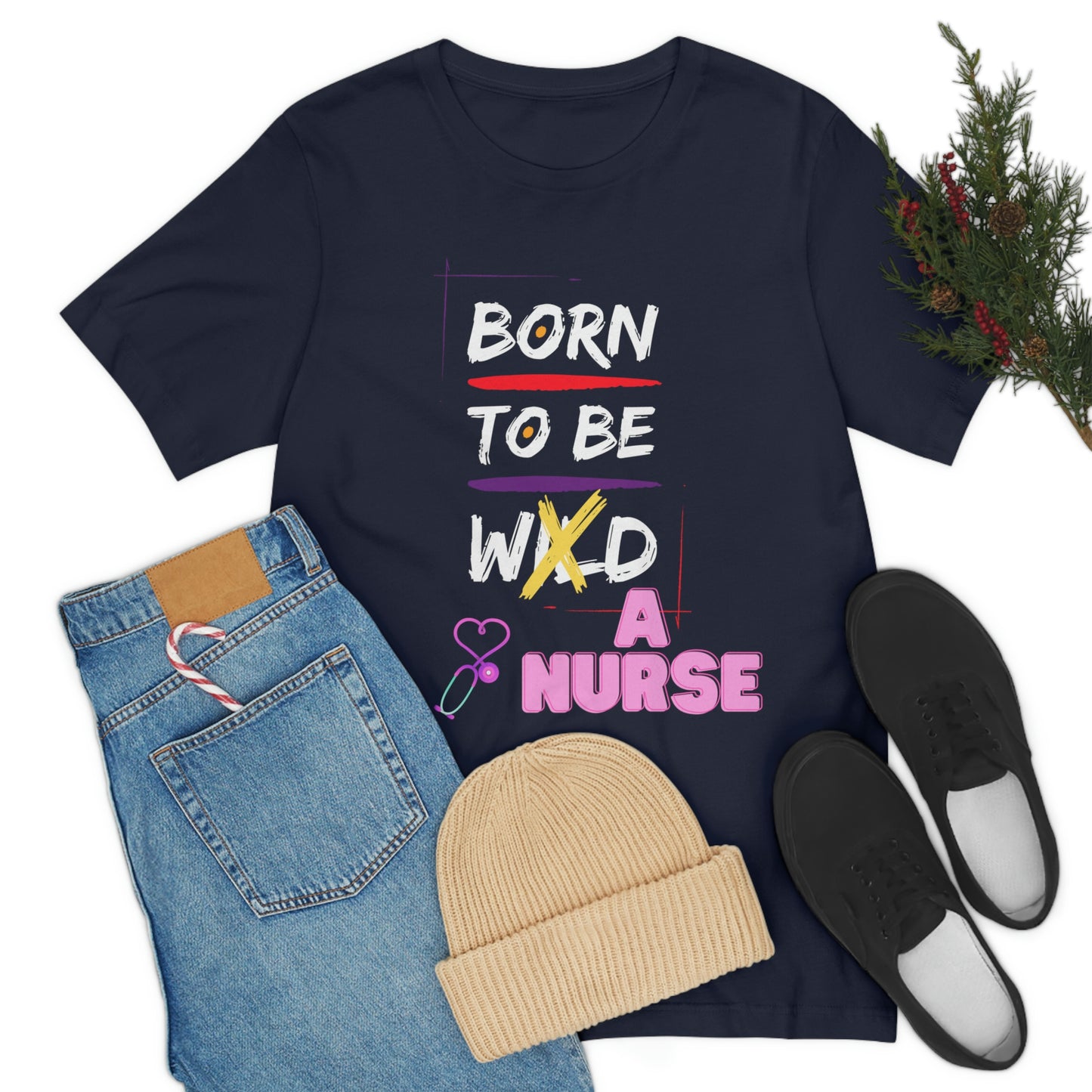 Born To Be A Nurse Unisex t-shirt
