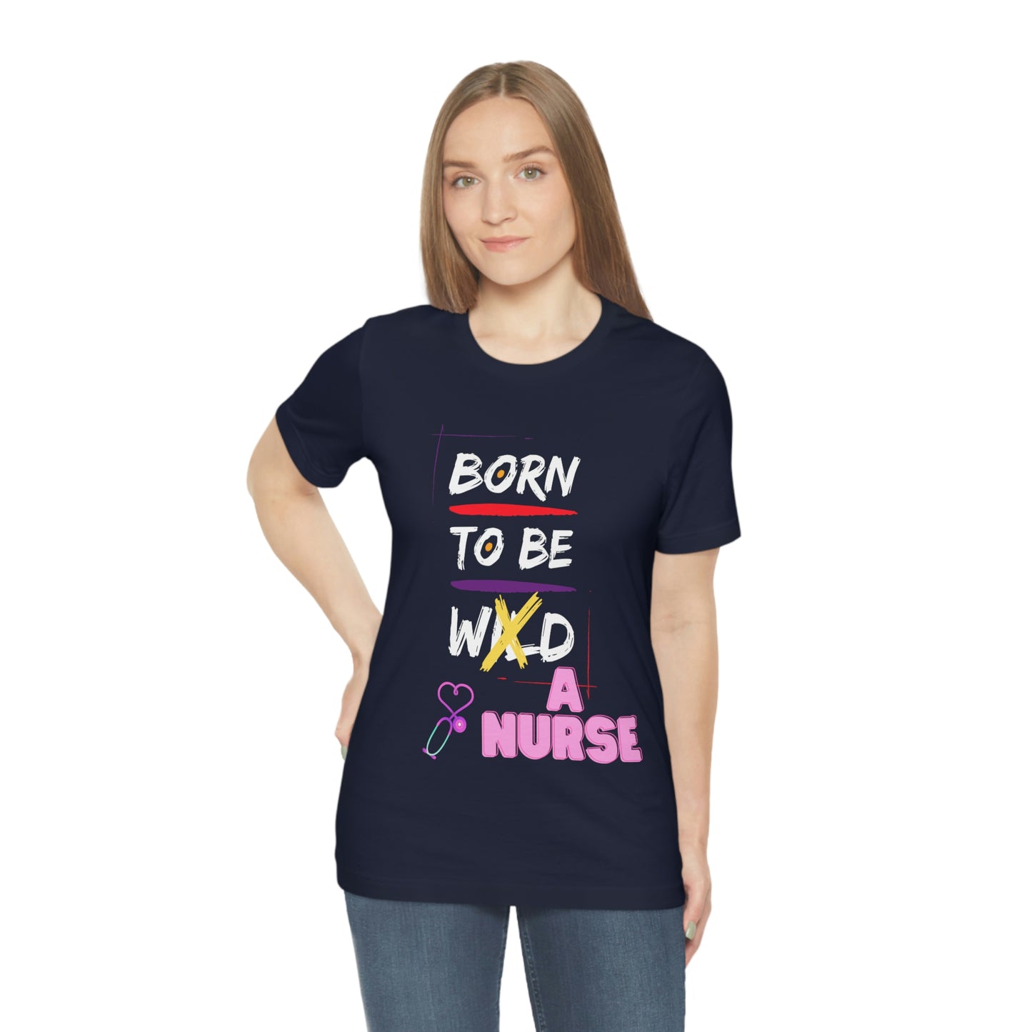 Born To Be A Nurse Unisex t-shirt